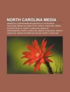 North Carolina Media: North Carolina New di Books Llc edito da Books LLC, Wiki Series