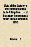 List Of Statutory Instruments Of The United Kingdom, 1996 edito da General Books Llc