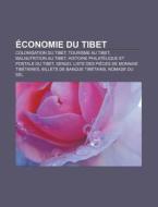 Conomie Du Tibet: Colonisation Du Tibet di Livres Groupe edito da Books LLC, Wiki Series