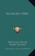 Richelieu (1884) di Berthold Zeller edito da Kessinger Publishing