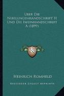 Uber Die Nibelungenhandschrift H Und Die Iweinhandschrift a (1899) di Heinrich Romheld edito da Kessinger Publishing