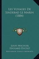 Les Voyages de Sindebad Le Marin (1884) di Louis Machuel, Edouard Ducret edito da Kessinger Publishing