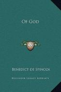 Of God di Benedict de Spinoza edito da Kessinger Publishing