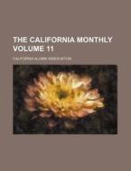 The California Monthly Volume 11 di California Alumni Association edito da Rarebooksclub.com
