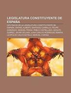 Legislatura Constituyente de España di Fuente Wikipedia edito da Books LLC, Reference Series