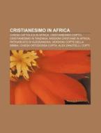 Cristianesimo In Africa: Chiesa Cattolic di Fonte Wikipedia edito da Books LLC, Wiki Series