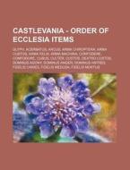 Castlevania - Order Of Ecclesia Items: G di Source Wikia edito da Books LLC, Wiki Series