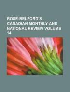 Rose-Belford's Canadian Monthly and National Review Volume 14 di Anonymous edito da Rarebooksclub.com
