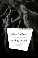 Mythago Wood di Robert Holdstock edito da TOR BOOKS