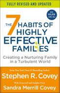 The 7 Habits of Highly Effective Families (Fully Revised and Updated): Creating a Nurturing Family in a Turbulent World di Stephen R. Covey edito da ST MARTINS PR