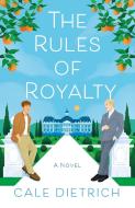 The Rules of Royalty di Cale Dietrich edito da WEDNESDAY BOOKS