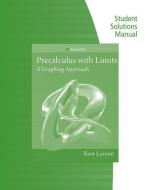Student Solutions Manual for Larson's Precalculus with Limits: A Graphing Approach, Texas Edition, 6th di Ron Larson edito da NATL GEOGRAPHIC SOC