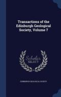 Transactions Of The Edinburgh Geological Society, Volume 7 edito da Sagwan Press