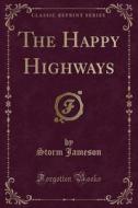 The Happy Highways (classic Reprint) di Storm Jameson edito da Forgotten Books