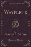 Wayflete, Vol. 2 Of 2 (classic Reprint) di Christabel Rose Coleridge edito da Forgotten Books