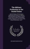 The Military Profession In The United States di Benjamin Franklin Butler edito da Palala Press
