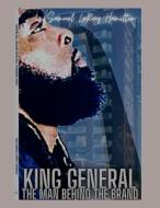 King General The Man Behind The Brand