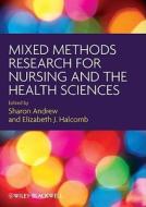 Mixed Methods Research Nursing di Andrew, Halcomb edito da John Wiley & Sons