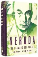Neruda: El Llamado del Poeta di Mark Eisner edito da HARPERCOLLINS