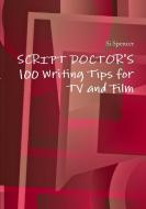 100 Writing Tips for TV and Film di Si Spencer edito da Lulu.com