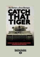Catch That Tiger di Bruce Montague, Noel Botham edito da Readhowyouwant.com Ltd