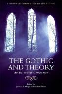 The Gothic and Theory di HOGLE  JERROLD E edito da Edinburgh University Press
