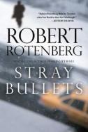 Stray Bullets di Robert Rotenberg edito da Touchstone Books