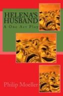 Helena's Husband: A One Act Play di Philip Moeller edito da Createspace