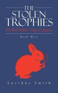 The Stolen Trophies di Lucidus Smith edito da AuthorHouse