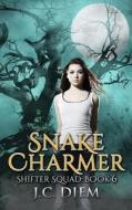 Snake Charmer di J. C. Diem edito da Createspace