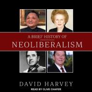 A Brief History of Neoliberalism di David Harvey edito da Tantor Audio