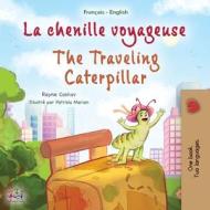 The Traveling Caterpillar (French English Bilingual Book for Kids) di Rayne Coshav, Kidkiddos Books edito da KidKiddos Books Ltd.
