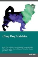 Chug Dog Activities Chug Dog Activities (Tricks, Games & Agility) Includes di Adrian Walsh edito da Global Pet Care International