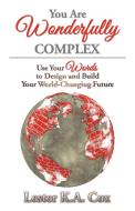 You Are Wonderfully Complex di Lester K. A. Cox edito da iUniverse