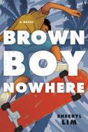 Brown Boy Nowhere di Sheeryl Lim edito da SKYSCAPE