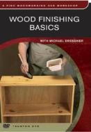 Wood Finishing Basics di MICHAEL DRESDNER edito da Taunton Press