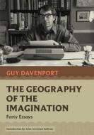 The Geography of the Imagination: Forty Essays di Guy Davenport edito da NONPAREIL BOOKS