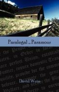Paralegal . Paramour di David A Weiss edito da Virtualbookworm.com Publishing