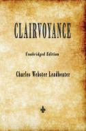 Clairvoyance di Charles Webster Leadbeater edito da Merchant Books