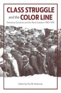 Class Struggle And The Color Line di Paul Heideman edito da Haymarket Books