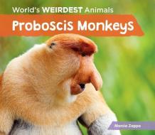 Proboscis Monkeys di Marcia Zappa edito da BIG BUDDY BOOKS