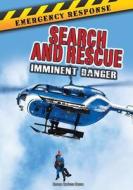 Search and Rescue: Imminent Danger di Emma Carlson Berne edito da Rourke Educational Media