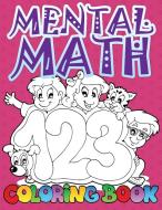 Mental Math Coloring Book di Speedy Publishing Llc edito da Speedy Publishing LLC