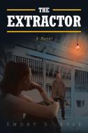The Extractor di Emory D. Kale edito da Covenant Books