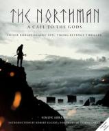 The Northman: A Call to the Gods di Abrams, Eggers edito da INSIGHT ED