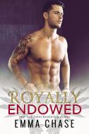 Royally Endowed di Emma Chase edito da EVERAFTER PLATINUM