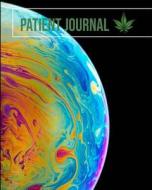 Patient Journal: Transform Your Health and Your Recreational Understanding of Your Cannabis Marijuana Consumption with T di Gangster Boom Books edito da LIGHTNING SOURCE INC