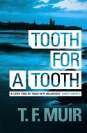 Tooth for a Tooth di T. F. Muir edito da Little, Brown Book Group