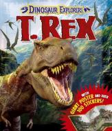 Dinosaur Explorers: T. Rex Kit di Arcturus Publishing Limited edito da ARCTURUS PUB