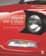 The Book of the Mazda MX-5 Miata: The 'Mk1' Na-Series 1988 to 1997 di Brian Long edito da VELOCE PUB